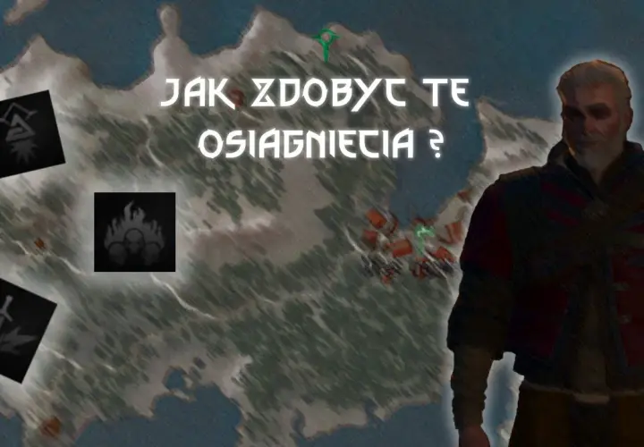Wiedźmin 3: Jak zdobyć wszystkie ukryte osiągnięcia?