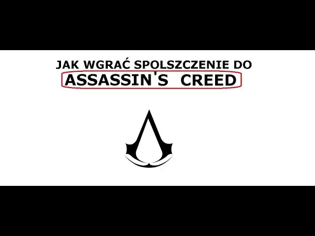 Jak zainstalować spolszczenie do Assassin's Creed 1 - kompletny poradnik
