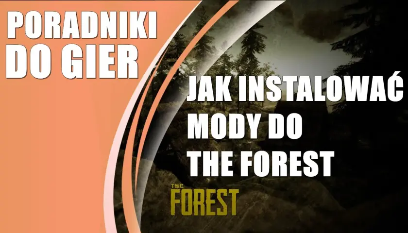 Jak łatwo zainstalować mody do The Forest bez błędów i problemów