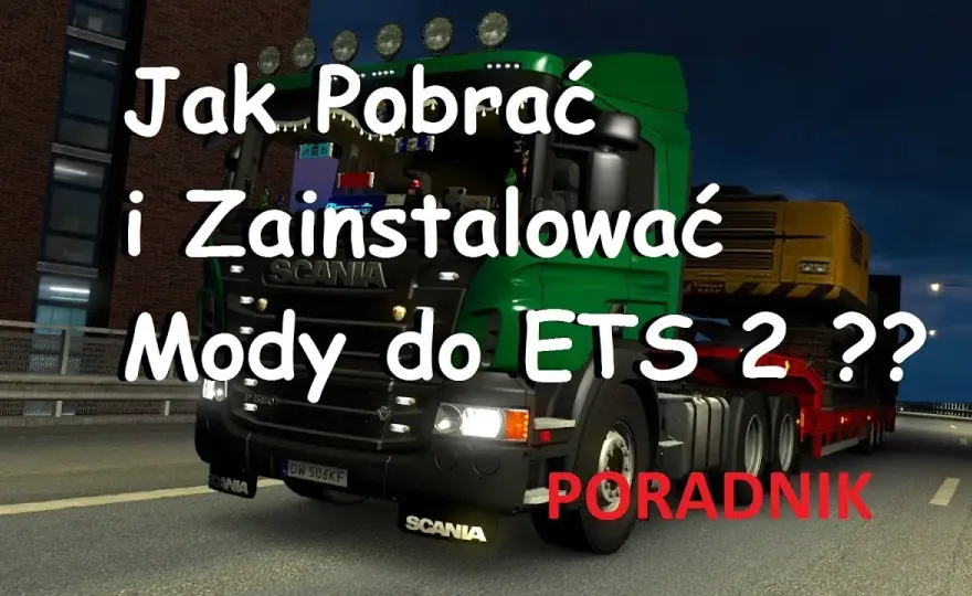 Jak pobrać mody do ETS 2 i uniknąć problemów z instalacją