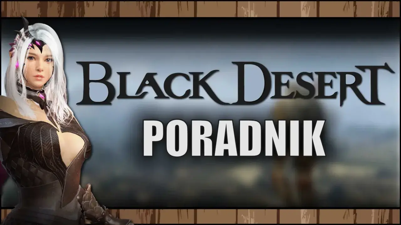 Postać z gry Black Desert, z białymi włosami i fioletowymi akcentami, obok napisu "PORADNIK". Spolszczenie gry ułatwia zrozumienie poradnika.