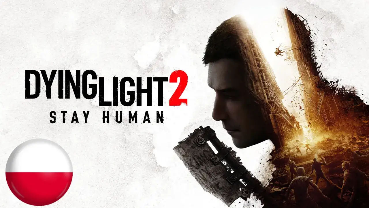 Zdjęcie Dying Light 2 spolszczenie PC – jak zainstalować i uniknąć problemów z lokalizacją
